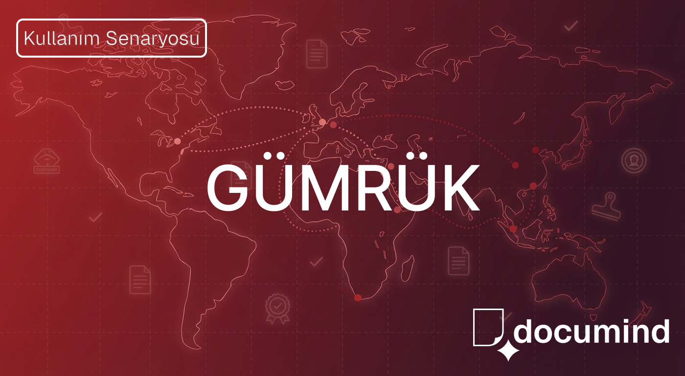 Documind ile Gümrük Evrakları Nasıl Otomasyona Hazır Hale Getirilir?